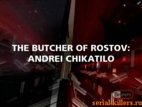 The butcher of Rostov: Andrei Chikatilo